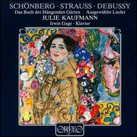 Arnold Schönberg: Das Buch der Hängenden Gärten; Richard Strauss, Claude Debussy: Ausgewahlte Lieder von Julie Kaufmann