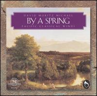 David Moritz Michael: By a Spring von Pacific Classical Winds