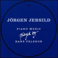 Jörgen Jersild: Piano Music von Hans Pålsson