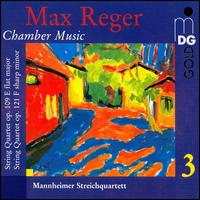 Reger: Chamber Music, Vol. 3 von Mannheim String Quartet