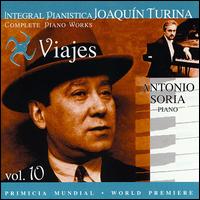 Joaquín Turina Complete Piano Works, Vol. 10: Viajes von Antonio Soria