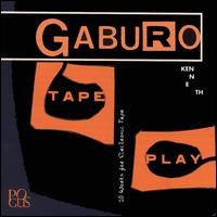 Tape Play: 10 Works For Electronic Tape von Kenneth Gaburo