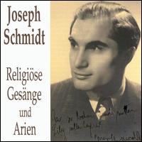 Schmidt Sings Religious Songs & Arias von Joseph Schmidt