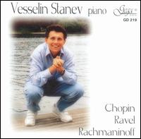 Vesselin Stanev Plays Chopin, Ravel, Rachmaninov von Vesselin Stanev