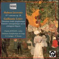 Hubert Léonard: 4ème Concerto Op. 26; Guillaume Lekeu: Deusième étude symphonique; Fantaisie contrapuntique von Charles Jongen