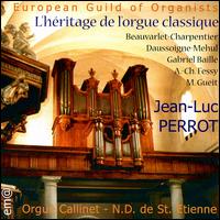 European Guild of Organists: L'heritage de l'orgue classique von Jean-Luc Perrot