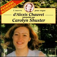 Chauvet: Organ Works von Carolyn Shuster