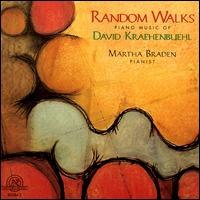 Random Walks: Piano Music of David Kraehenbuehl von Martha Braden