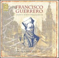 Francisco Guerrero: Vespers for All Saints; Missa por defunctis von Chapelle du Roi