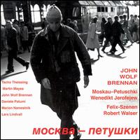 Brennan: Moskau-Petuschki / Felix-Szenen von John Wolf Brennan