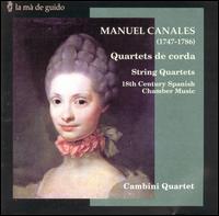 Manuel Canales: String Quartets, Op. 3 von Cambini Quartett München