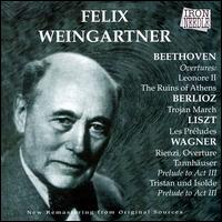 Beethoven: Leonore II & The Ruins of Athens Overtures; Berlioz: Trojan March; Liszt: Les Préludes; etc. von Felix Weingartner