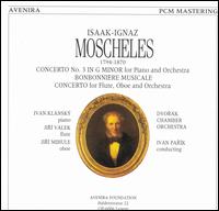 Isaak-Ignaz Moscheles: Concerto No. 3 for Piano & Orchestra; Bonbonnière Musicale; Concerto von Ivan Parik