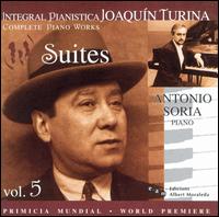 Joaquín Turina Complete Piano Works, Vol. 5: Suites von Antonio Soria