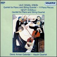 Ulvi Cemal Erkin: Quintet for Piano and String Quartet; Nevit Kodalil: Quintet for Piano and String Quartet von Various Artists