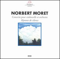 Norbert Moret: Cello Concerto / Hymnes de Silence von Various Artists