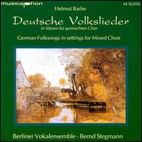 Barbe: Deutsche Volkslieder in Satzen fur fur gemischten Chor von Various Artists