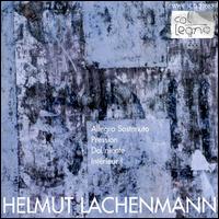 Helmut Lachenmann: Allegro Sostenuto; Pression; Dal niente; Intérieur von Various Artists