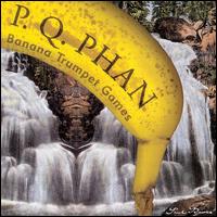 P.Q. Phan: Banana Trumpet Games von P.Q. Phan