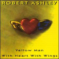 Ashley: Yellow Man With Heart With Wings von Robert Ashley