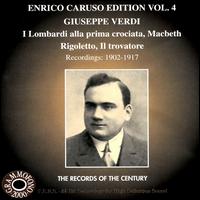 Enrico Caruso Edition, Vol. 4: Verdi (I Lombardi, Macbeth, Rigoletto, Il trovatore) von Enrico Caruso