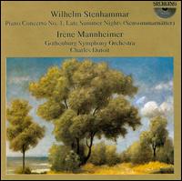 Stenhammar: Piano Concerto 1/Late Summer Nights von Irene Mannheimer