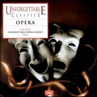 The Most Unforgettable Opera Classics von Various Artists