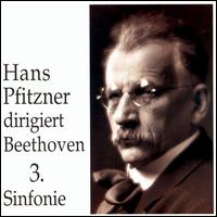 Hans Pfitzner dirigiert Beethoven 3. Sinfonie von Hans Pfitzner