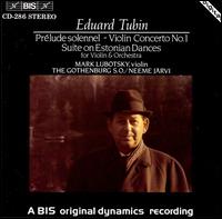 Eduard Tubin: Prélude solennel; Violin Concerto No. 1; Suite on Estonian Dances von Neeme Järvi