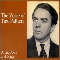 The Voice of Tino Pattiera: Arias, Duets and Songs von Tino Pattiera