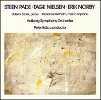 Steen Pade: Piano Concerto; Tage Nielsen: Il Giardino Magico; Erik Norby: Rilke Lieder von Peter Eros