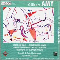 Gilbert Amy: Ecrits sur Toiles; Variation Ajoutée; etc. von Various Artists