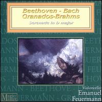 Beethoven: Serenade in D major; Works by Bach, Granados, Brahms von Emanuel Feuermann