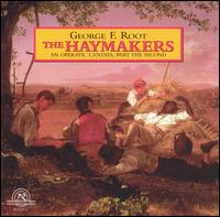 George F. Root: The Haymakers, Part 2 von Various Artists