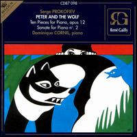 Serge Prokofiev: Peter and the Wolf; Ten Pieces for Piano; Sonata for Piano No. 2 von Dominique Cornil