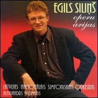 Egils Silins: Opera Arias von Egils Silins