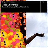 Theo Loevendie: Orbita; Incantations; Naima Suite; Flexio von Various Artists