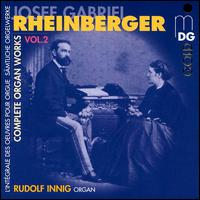 Rheinberger: Complete Organ Works, Vol.2 von Rudolf Innig