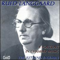 Langgaard: A Portrait in Chamber Music von The Jutland Ensemble