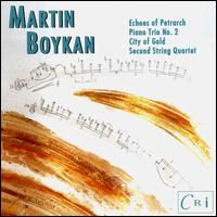 Echoes of Petrarch/Pno Trio #2/City of Gold von Martin Boykan