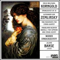 Erich Wolfgang Korngold: Stringsextet Op. 10; Alexander von Zemlinsky: Two Movements for String Quintet von Various Artists