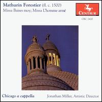 Forestier: Missa Baises moy / L'Homme armé von Chicago a cappella