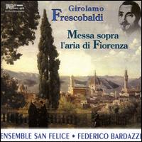 Frescobaldi: Messa sopra l'aria di Fiorenza von Various Artists