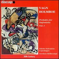 Vagn Holmboe: Preludes for Sinfonietta, Vol. 1 von Various Artists