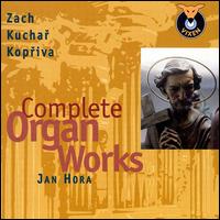 Zach, Kuchar & Kopriva: Complete Organ Works von Jan Hora