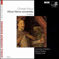 Strauss: Missa Maria Concertata / Motets von Concerto Palatino