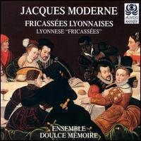 Jacques Moderne: Lyonnese Fricassées von Various Artists