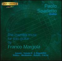 The Essential Music For Solo Guitar by Franco Margola von Paolo Spadetto