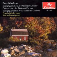 Peter Schickele: String Quartet No. 1 "American Dreams"; Quintet No. 1 for Piano and Strings; String Quartet No. 5 von Peter Schickele