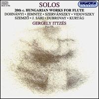 Solos: 20th Century Hungarian works for flute von Gergely Ittzés